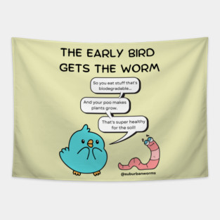 The Early Bird Gets The Worm Tapestry