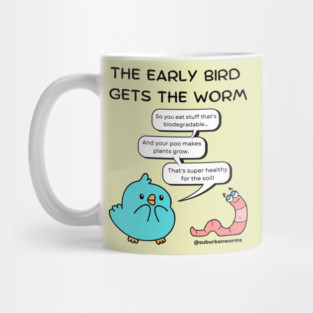 The Early Bird Gets The Worm Mug