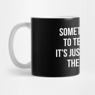 Sometimes I Have to Tell Myself It's Not Worth Jail Funny Sarcastic Tee Shirt Mug