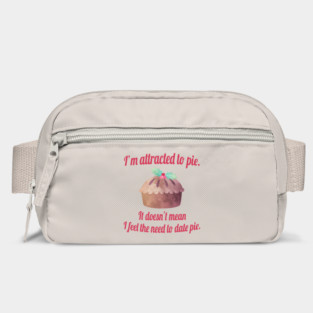 I'm attracted to pie. It doesn't mean I want to date pie. Bag