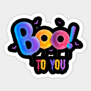 Boo! To You Halloween costume T Shirt Tee Gifts Sticker