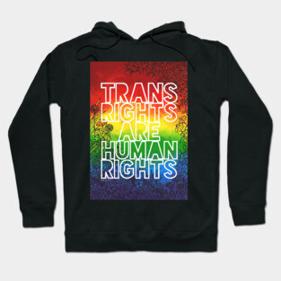 Trans Rights Are Human Rights 2022 Hoodie