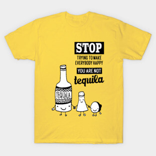 Tequila quote T-Shirt