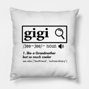 'Gigi Like A Grandmother' Funny Grandmother Cool Gift Pillow
