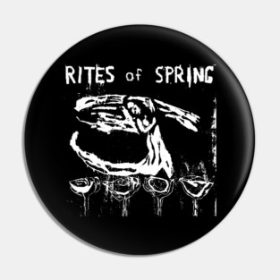 Rites of Spring Pin