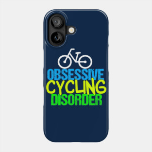 Funny Cyclist | Obsessive Cycling Disorder Phone Case