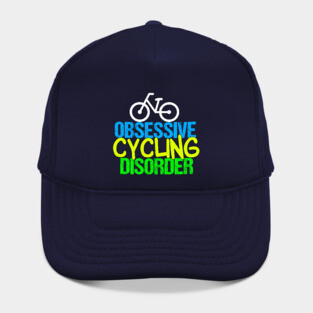 Funny Cyclist | Obsessive Cycling Disorder Hat