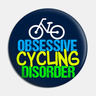 Funny Cyclist | Obsessive Cycling Disorder Pin