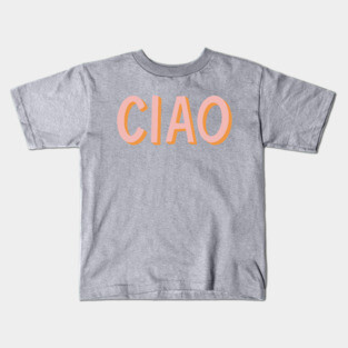 Ciao Hand Lettering Kids T-Shirt
