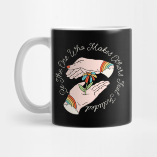 Kindness - Be the One Who Makes Others Feel Included Mug