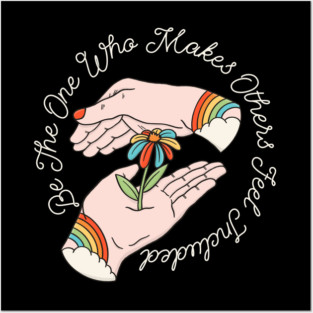 Kindness - Be the One Who Makes Others Feel Included Posters and Art