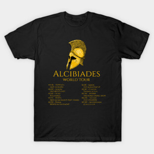 Alcibiades World Tour - Peloponnesian War - Classical Greek History T-Shirt
