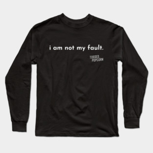 I am not my fault. Long Sleeve T-Shirt