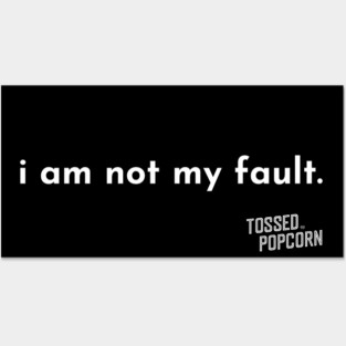 I am not my fault. Posters and Art