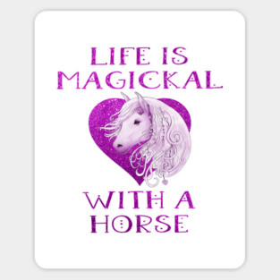 Cheeky Witch® Pink Life is Magickal With a Horse Magnet