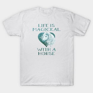 Cheeky Witch® Teal Life is Magickal With a Horse T-Shirt