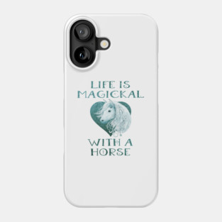 Cheeky Witch® Teal Life is Magickal With a Horse Phone Case