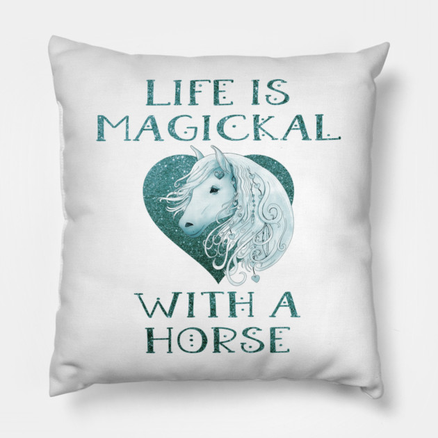 Cheeky Witch® Teal Life is Magickal With a Horse Pillow by Cheeky Witch