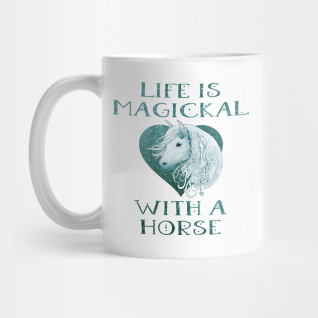 Cheeky Witch® Teal Life is Magickal With a Horse by Cheeky Witch