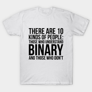 Understand Binary Or You Don't Funny Tech Computer Tee Shirts T-Shirt