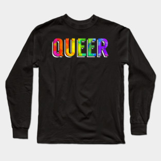 Queer. Long Sleeve T-Shirt