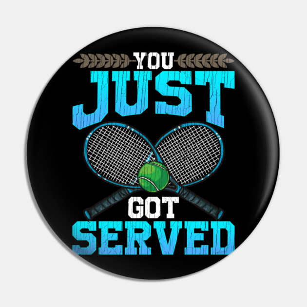 You Just Got Served Pin by belownormal