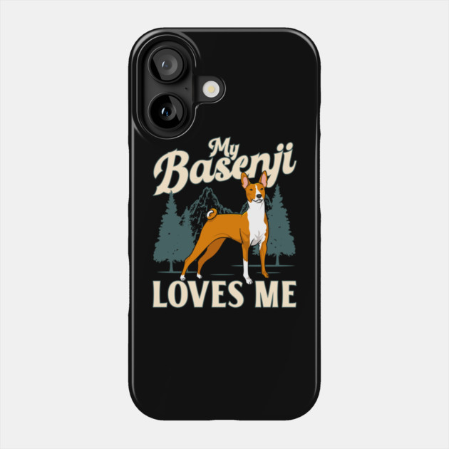 My Basenji Loves Me Phone Case by belownormal