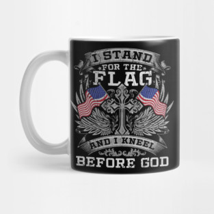 Stand For The Flag Kneel Before God Mug