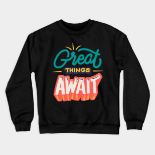Positive quote Crewneck Sweatshirt