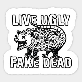 Live Ugly Fake Dead Opossum Magnet