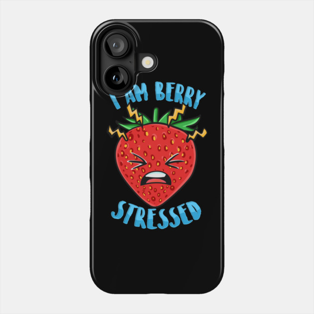 I Am Berry Stressed Phone Case by belownormal