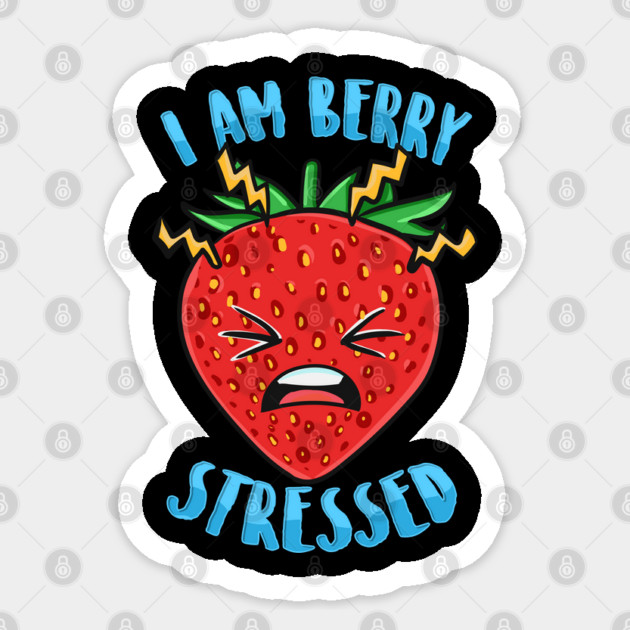 I Am Berry Stressed Sticker by belownormal