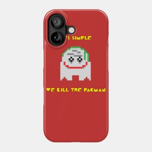 Kill the Pacman Phone Case