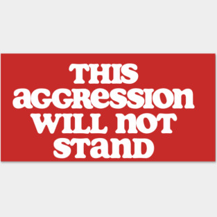 This Aggression Will Not Stand Dude Lebowski Quote Design Posters and Art