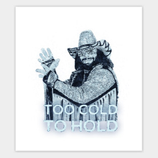 Too Cold To Hold - Macho Man Sticker