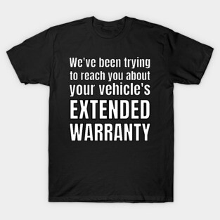 We've been trying to reach you about your vehicle's extended warranty T-Shirt