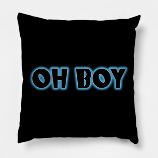 Oh Boy Pillow