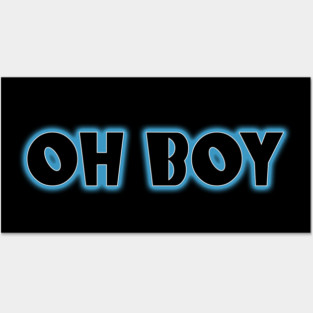 Oh Boy Posters and Art