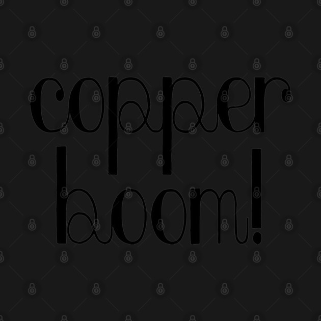 Copper Boom! by Stars Hollow Mercantile