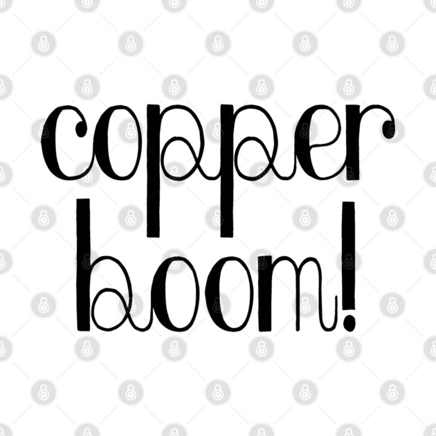 Copper Boom! by Stars Hollow Mercantile