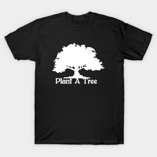 Plant A Tree T-Shirt