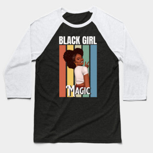 Black Girl Magic, Beautiful Black Woman, Black women, Black Queen Baseball T-Shirt