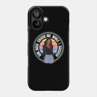 Girl Boss Excuse me while I succeed, lady boss, Black Girl Magic Phone Case