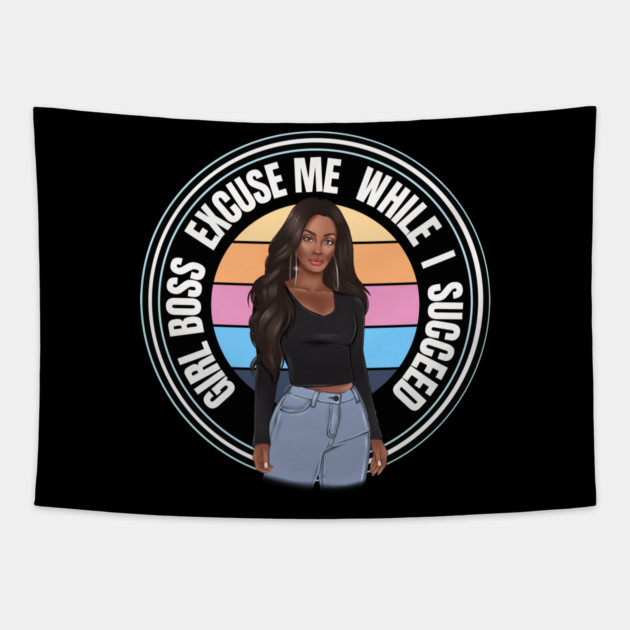 Girl Boss Excuse me while I succeed, lady boss, Black Girl Magic Tapestry by UrbanLifeApparel