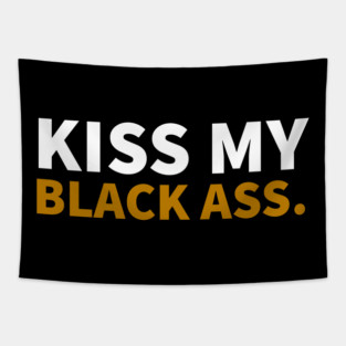 Kiss my Balck Ass. Tapestry
