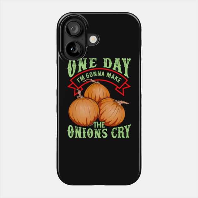 One Day I'm Gonna Make The Onions Cry Phone Case by belownormal