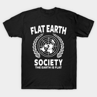 FLAT EARTH SHIRT, FLAT EARTH SOCIETY T-SHIRT, FLAT EARTHER T-Shirt