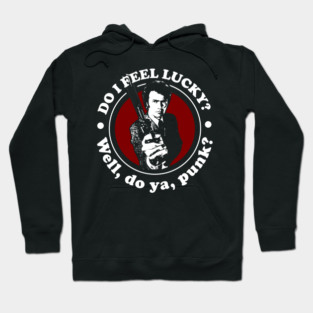 Do I Feel Lucky, Well Do you Punk Quote Hoodie