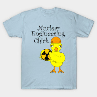 Nuclear Engineering Chick T-Shirt