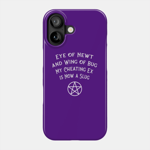 Eye of Newt Cheating Ex Avenged Cheeky Witch® Phone Case by Cheeky Witch